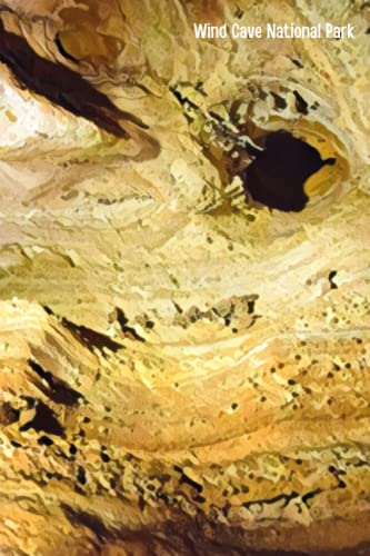 Wind Cave National Park Journal: A 6x9, 120 Page Journal Featuring Wind Cave National Park
