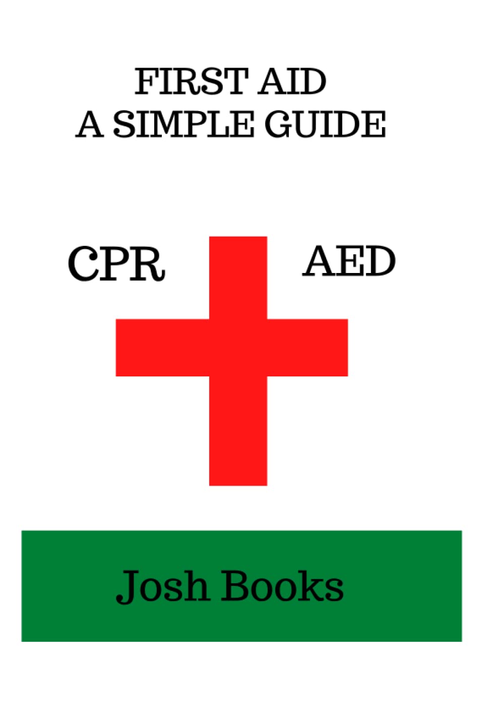 健康・医学 Comprehensive Guide to First Aid CPR AED CPR,AED and FIRST AID ,A SIMPLE GUIDE : Books, Josh: Amazon.com.tr