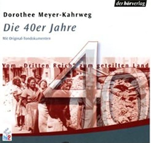 Die 40er Jahre.Vom Dritten Reich Zum Get MeyerKahrweg,Dorothee