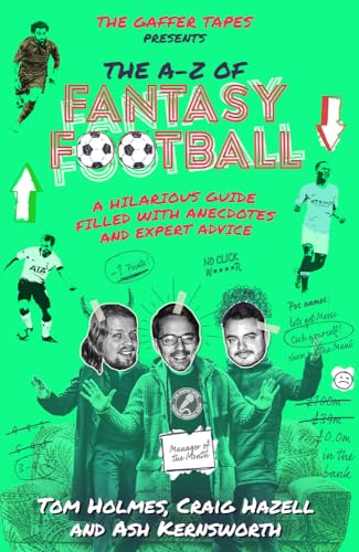 The A–Z of Fantasy Football: A Hilarious Guide Filled with Anecdotes and Expert Advice