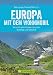 Produktbild Europa mit dem Wohnmobil: Die schönsten Routen zwischen Nordkap und Gibraltar (Wohnmobil-Reiseführer)