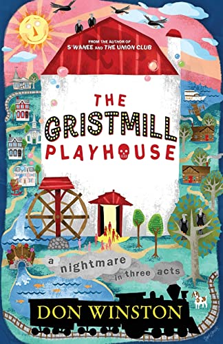 The Gristmill Playhouse: A Nightmare in Three Acts 0692370099 Book Cover