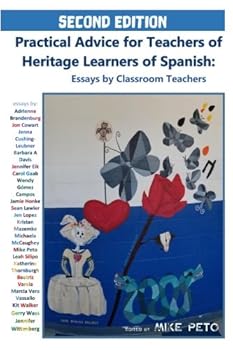 Paperback Practical Advice for Teachers of Heritage Learners of Spanish: Essays by Classroom Teachers Book