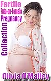  Fertile Futa-on-Female Pregnancy Collection: Futa Conceptions Volume 1 (English Edition)