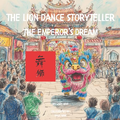 The Lion Dance Storyteller: The Emperor's Dream