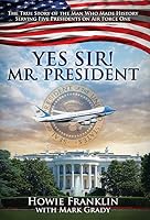Yes, Sir! Mr. President 0981687229 Book Cover