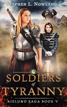 Paperback Soldiers of Tyranny (The Aielund Saga) Book