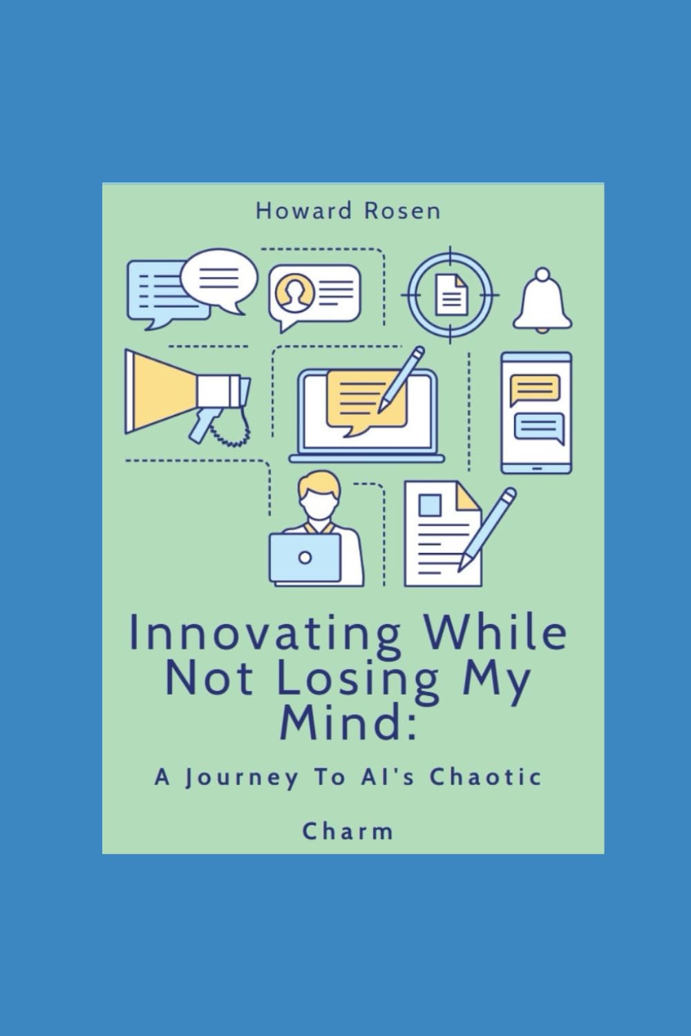 Innovating While Not Losing My Mind: A Journey to AI's Chaotic Charm