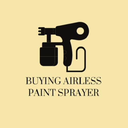 Buying Airless Paint Sprayer