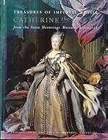 Catherine the Great, Treasures of Imperial Russia , State Hermitage Museum B001H7KLO0 Book Cover