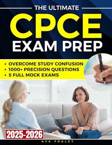 The Ultimate CPCE Exam Prep: 1000+ Precision Questions & 5 Full Mock Exams to Dominate Every CACREP Domain, Overcome Study Confusion, and Replace Anxiety with Confidence and Proven Readiness