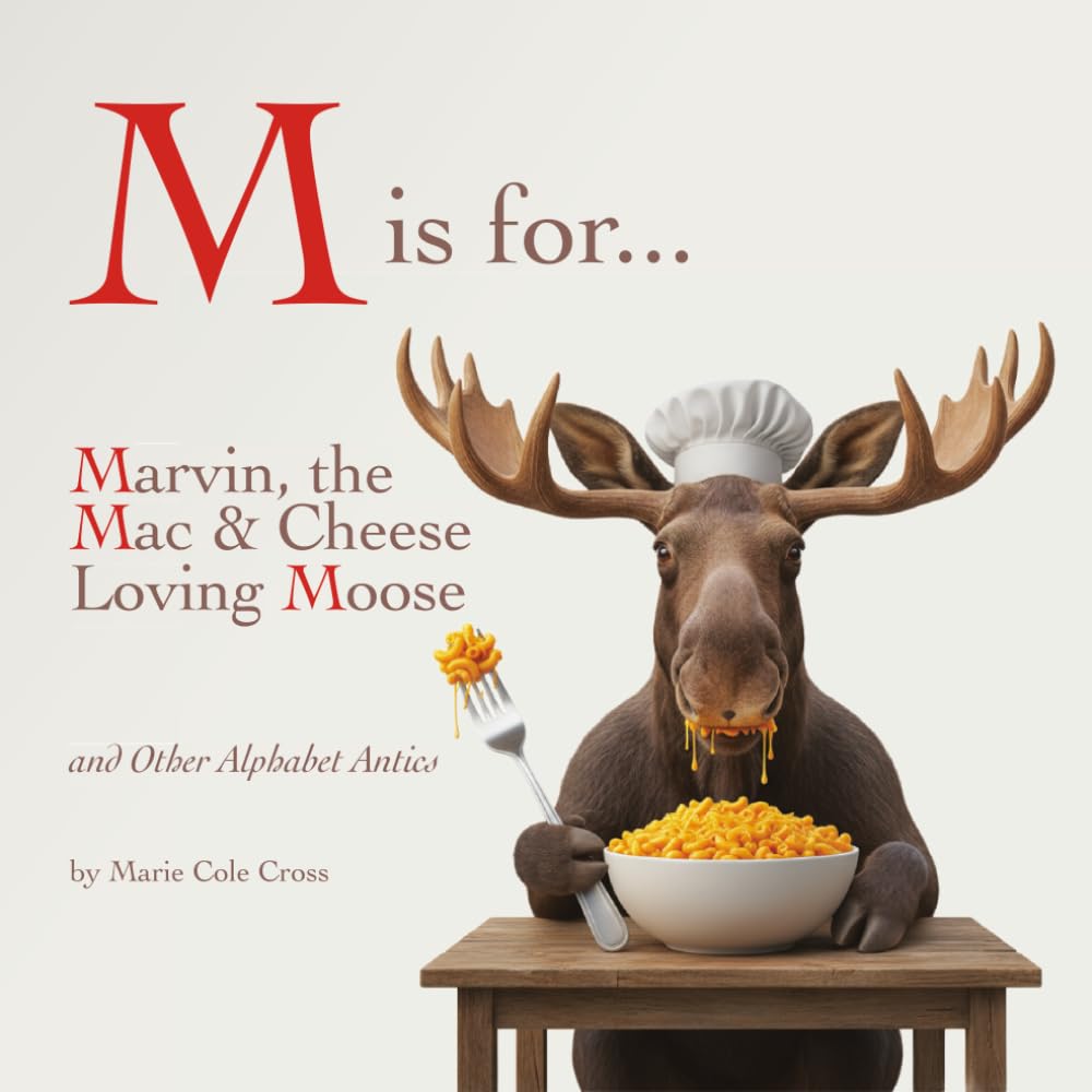 M is for Marvin: the mac & cheese loving moose