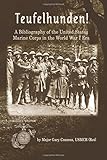 Teufelhunden!: A Bibliography of the United States Marine Corps in the World War I Era