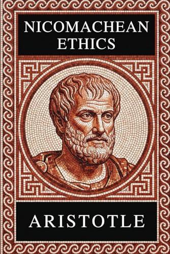Philosophy of Aristotle - NICOMACHEAN ETHICS: Complete Edition with Focus Notes, Concept Maps and...