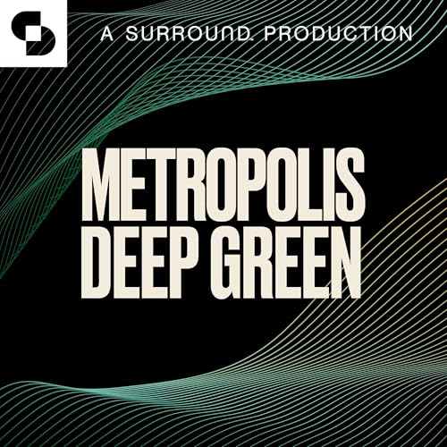Deep Green Podcast Por Metropolis and SURROUND arte de portada
