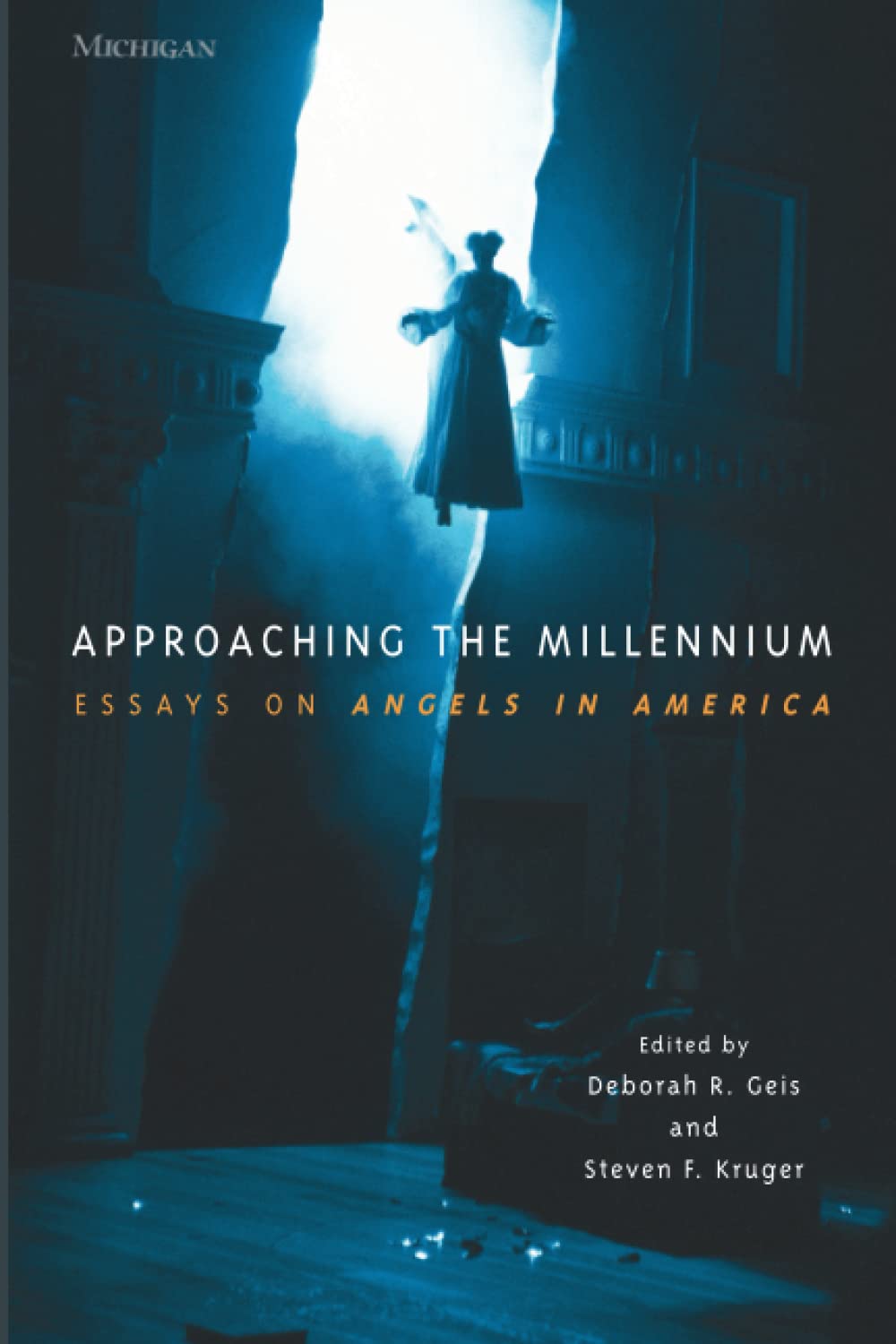 Approaching the Millennium: Essays on Angels in America (Theater: Theory/Text/Performance)