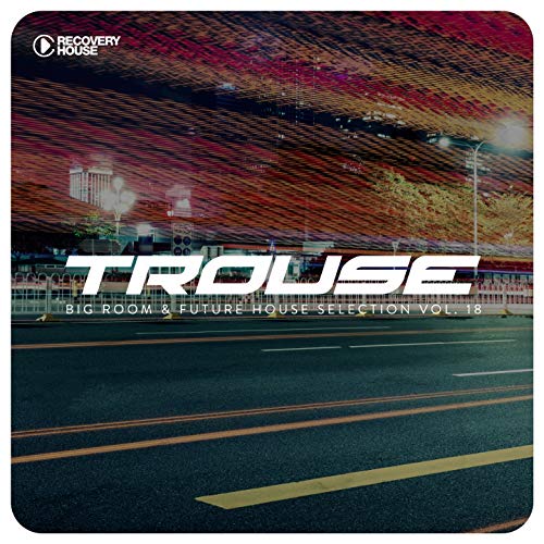  Trouse!, Vol. 18 - Big Room & Future House Selection