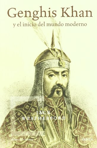 Genghis Khan: y el inicio del mundo moderno [Spanish] 8484327434 Book Cover