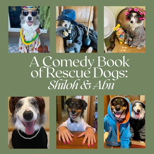 A Comedy Book of Rescue Dogs: Shiloh & Abu