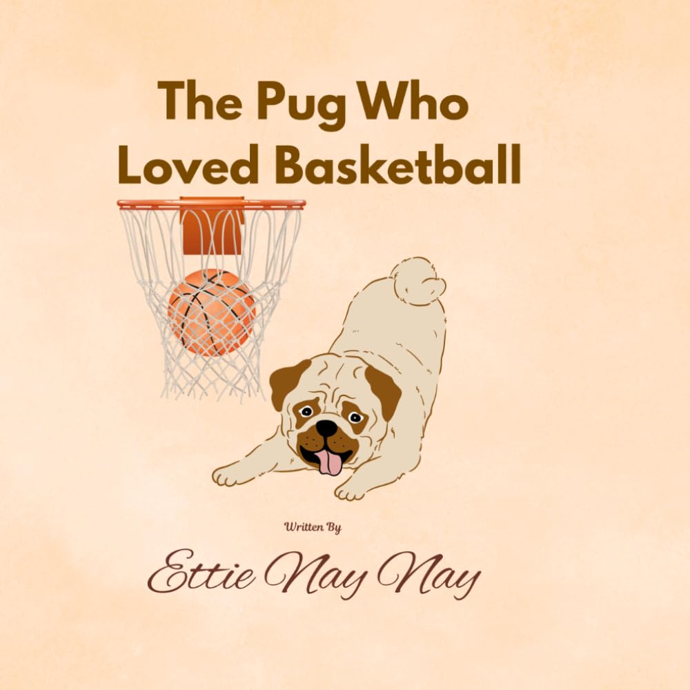 The Pug Who Loved Basketball: A Heartwarming Tale of Hoops and Friendship