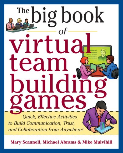 Big Book of Virtual Teambuilding Games: Quick, Effective Activities to Build Communication, Trust and Collaboration from Anywhere! (Big Book Series)