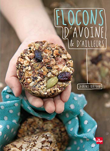 Télécharger Flocons d'avoine et d'ailleurs Livre eBook France