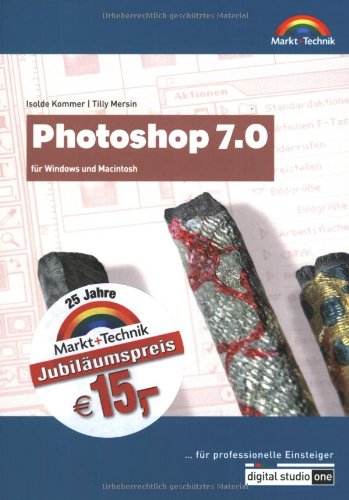 Photoshop 7.0 - Digital Studio One - Jubiläumsausgabe . für Windows und Macintosh - ... für profe Photoshop 7.0 - Digital Studio One - Jubiläumsausgabe . für Windows und Macintosh - ... für profe