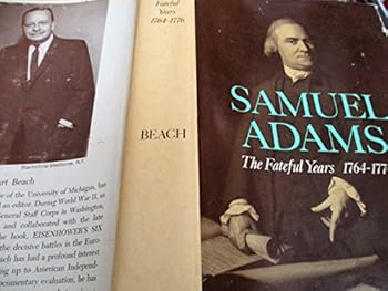 Hardcover Samuel Adams The Fateful Years 1764-1776 Book