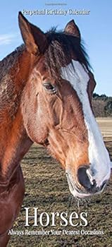Perpetual Birthday Calendar : Horse Perpetual Birthday and Anniversary Calendar 5x11 Special Event Annual Reminder Calendar Book Journal for ... Home or Office (Horse 02)