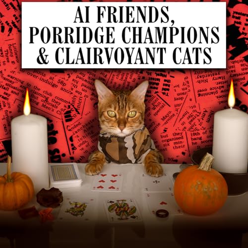 AI Friends, Porridge Champions & Clairvoyant Cats cover art