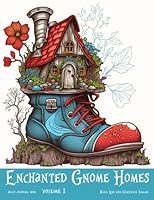 Enchanted Gnome Homes Coloring Book volume 1: Full of Black Line and Grayscale Images of Tiny Fantasy Houses. Enchanted Realms! A Coloring Book Series of Fairytale Architecture B0BW2K4B7K Book Cover