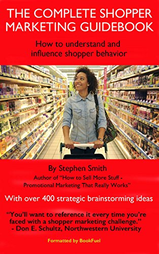 The Complete Shopper Marketing Guidebook - How to Understand and