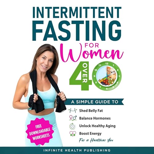 Intermittent Fasting for Women Over 40 by Infinite Health Publishing episode artwork