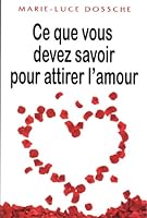 Ce que vous devez savoir pour attirer l'amour 2894363303 Book Cover