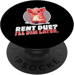 Rent Due? I’ll Dim Later PopSockets Adhesive PopGrip