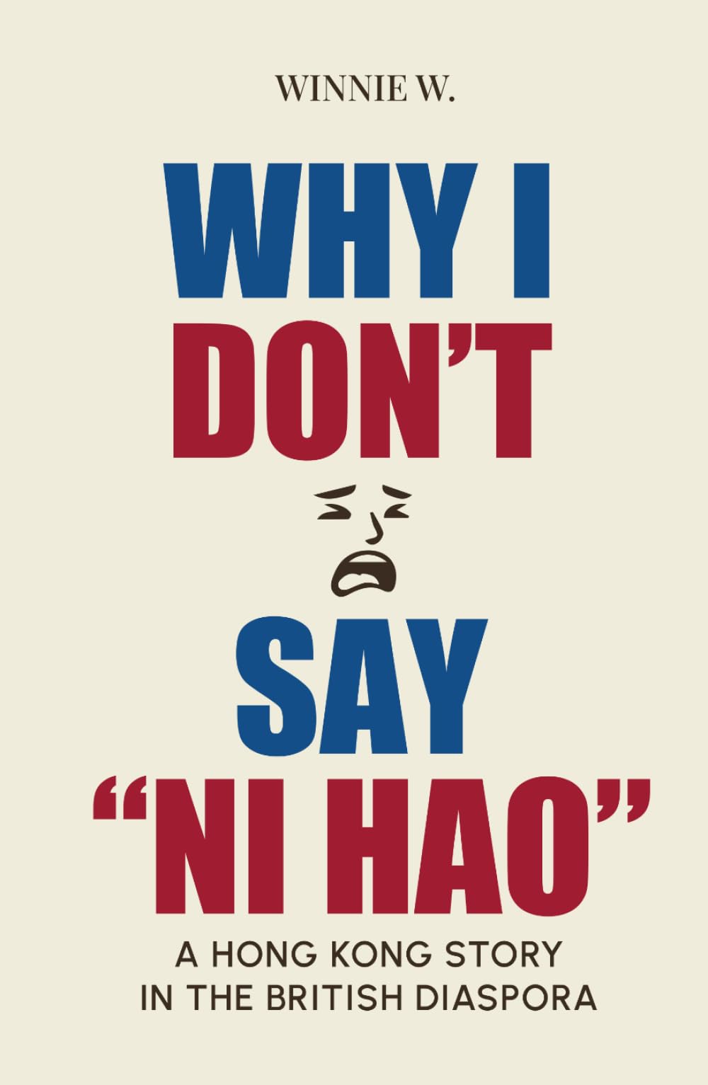 Why I Don't Say "Ni Hao": A Hong Kong Story in the British Diaspora