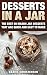Desserts in a Jar: The Best 50 Mason Jar Desserts That Are Quick and Easy to Make