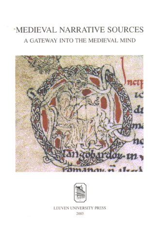 Medieval Narrative Sources: A Gateway into the Medieval Mind (Mediaevalia Lovaniensia)