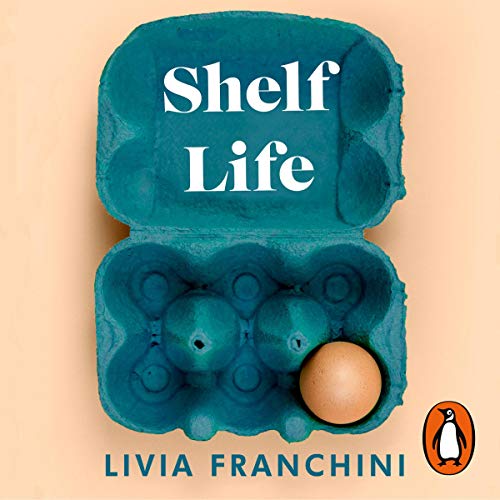 Shelf Life (Audible Audio Edition) Livia Franchini