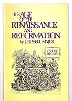 Age of the Renaissance and Reformation : A Short History 0397471955 Book Cover