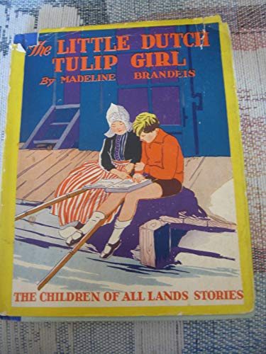 THE LITTLE DUTCH TULIP GIRL.The Children of All... B0012KUONK Book Cover
