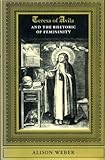 Teresa of Avila and the Rhetoric of Femininity