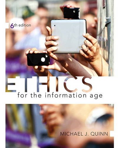 Ethics for the Information Age (6th Edition) Ethics for the Information Age (6th Edition)