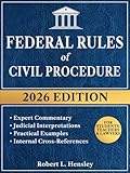 Federal Rules of Civili Procedure, 2026 Edition: Annotated with Expert Commentary, Judicial Interpretations and Practical Examples for Complete Legal Understanding