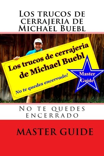 Los trucos de cerrajeria de Michael Buebl: No te quedes encerrado - Master Guide