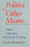 Politics by Other Means: Higher Education and Group Thinking