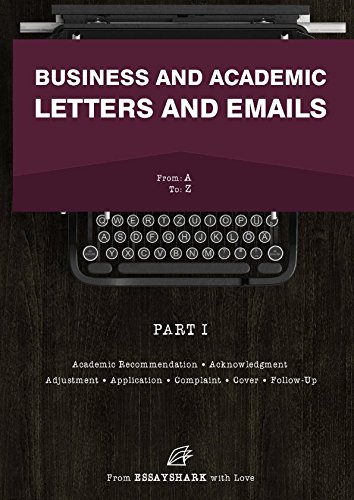 Business and Academic Letters and Emails: Email and Letter Writing Book for Dummies. Learn How to Write Letters for All Occasion. Application, Complaint, Cover, Sales and Other Guides with Samples Paperback – Big Book, 10 October 2017