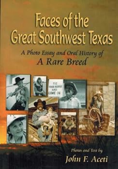 Paperback Faces of the Great Southwest Texas (A Photo Essay and Oral History of A Rare Breed) Second Edition Book