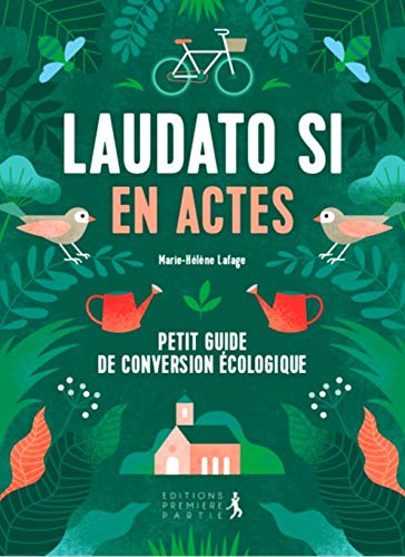 Télécharger Laudato Si en actes. Petit guide de conversion écologique Livre eBook France