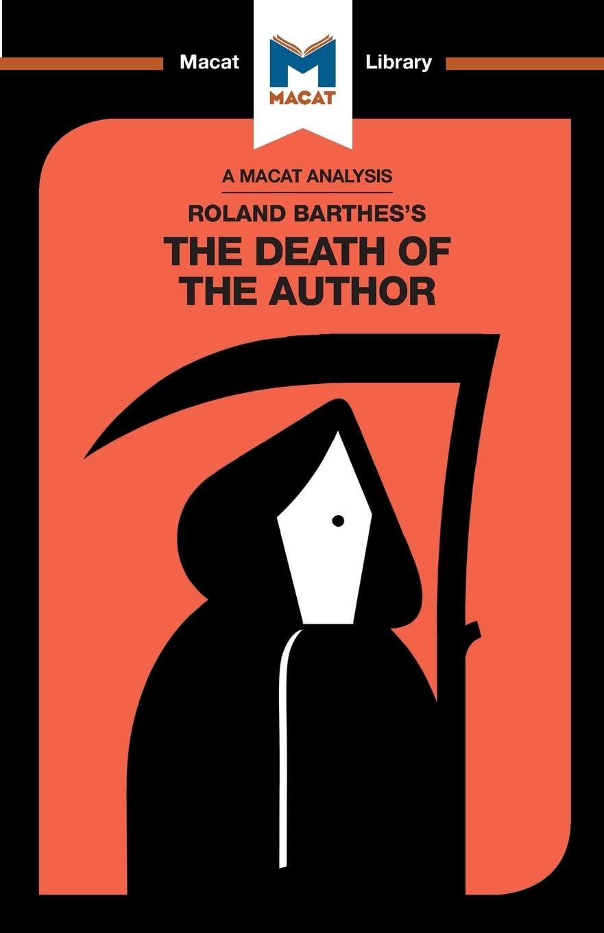 An Analysis of Roland Barthes's The Death of the Author (The Macat Library)